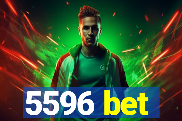 5596 bet